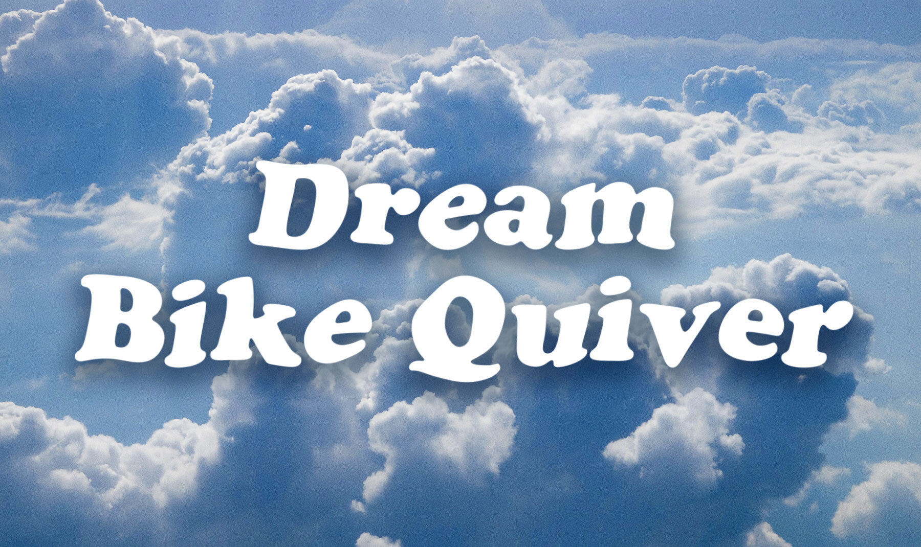 Dream mountain bike quiver